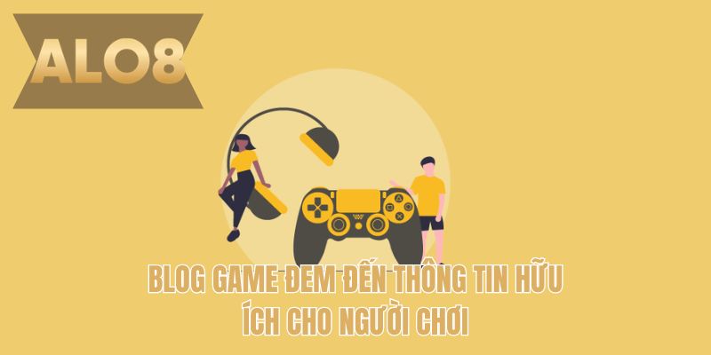 Blog game đem lại thông tin hữu ích cho người chơi